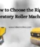 How to Choose the Right Vibratory Roller Machine